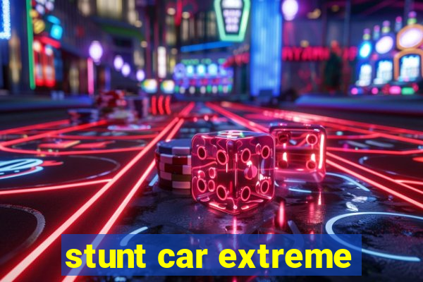 stunt car extreme